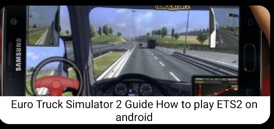歐洲卡車模擬器2移動指南app官方版Euro Truck Simulator 2 For Mobile Guide