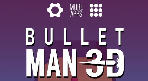 子彈人3D游戲安卓版(Bullet Man)